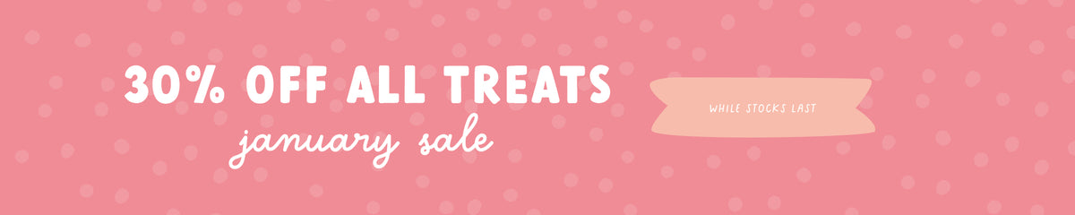 January Sale - 30% Off All Treats